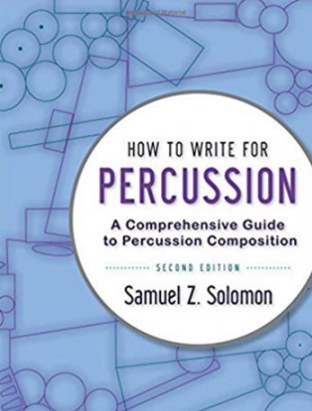 How to Write for Percussion: A Comprehensive Guide to Percussion Composition 2nd Edition PDF